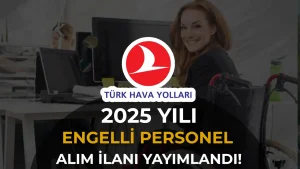 THY 2025 Yılı Yeni Personel Alımı ( Engelli Kadrosu )