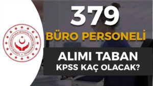 ASHB 2024 Yılı 379 Büro Personeli Alımı Taban KPSS ve Sonuçları?