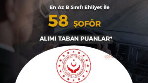 ASHB En Az B Sınıfı Ehliyet İle 58 Şoför Alımı Taban KPSS Puanı Kaç?