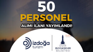 İZDOĞA 50 Personel Alımı Yapıyor! KPSS YOK