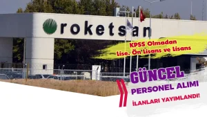 ROKETSAN 2025 Yılı Güncel Personel Alımı İlan Listesi İş Başvurusu