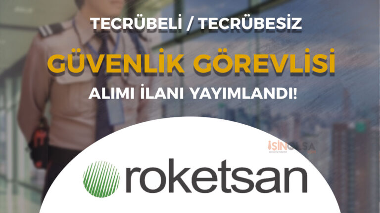 ROKETSAN Güvenlik Görevlisi Alımı – Tecrübeli Tecrübesiz