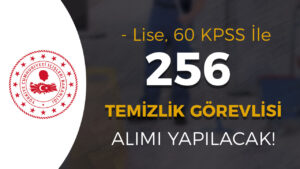 İçişleri Bakanlığı 256 Temizlik Görevlisi Alımı Yapıyor