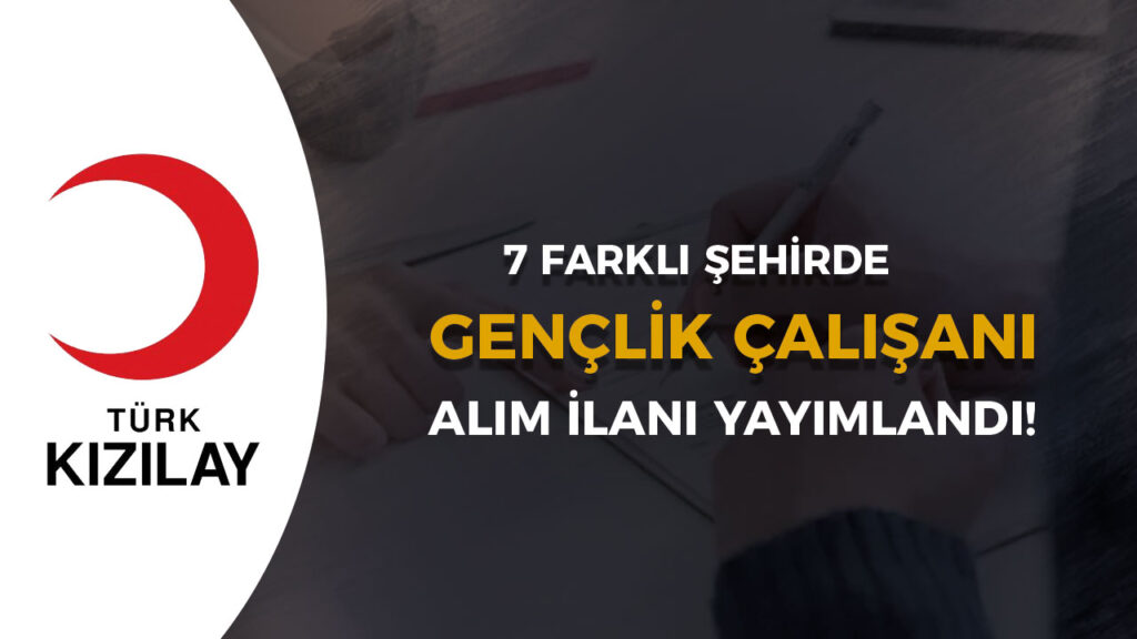 kizilay genclik calisani alimi