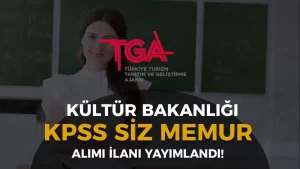 Kültür Bakanlığı TGA KPSS siz 10 Memur Alımı İlanı Yayımlandı!