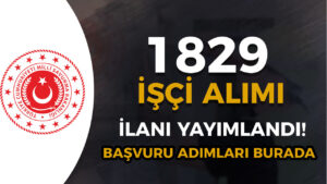 MSB 1829 Kamu İşçi Alımı İŞKUR Başvurusu Başladı! Başvuru Adımları