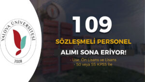 Yalova Üniversitesi 109 Sözleşmeli Personel Alımı Sona Eriyor!