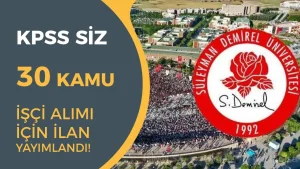 SDÜ İŞKUR İle 30 Kamu İşçi Alımı Yapacak! KPSS Şartı Yok!