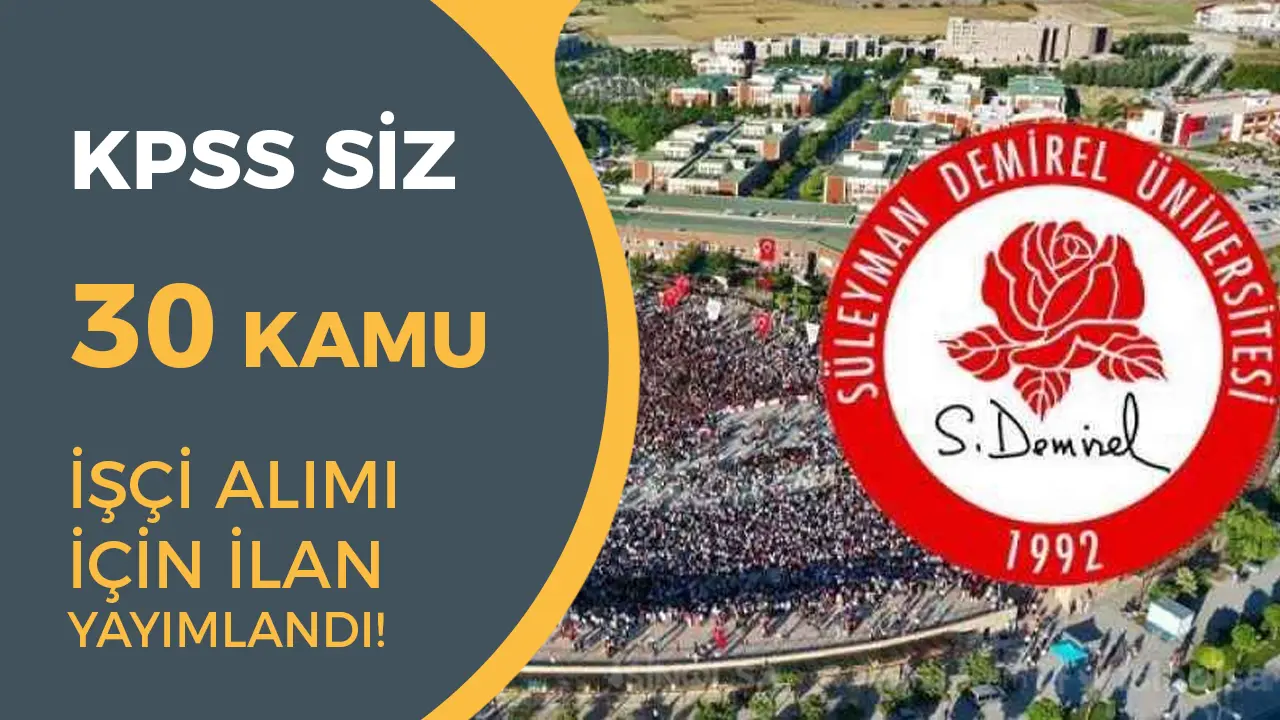 SDÜ İŞKUR İle 30 Kamu İşçi Alımı Yapacak! KPSS Şartı Yok!