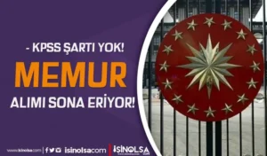 Cumhurbaşkanlığı Yatırım Ofisi KPSS siz Memur Alımı Sona Eriyor!