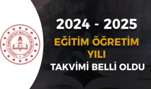 2024-2025 Eğitim Öğretim Yılı Takvimi Belli Oldu! İşte Tüm Detaylar