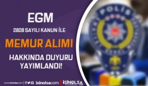 EGM 2828 Sayılı Kanun İle Personel Alımı Hakkında Duyuru Yayımladı