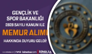 Gençlik Bakanlığı ( GSB ) 2828 Sayılı Memur Alımı Hakkında Duyuru Yayımladı!