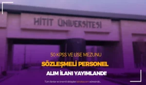 Hitit Üniversitesi 11 Sözleşmeli Personel Alımı – Lise ve Ön Lisans