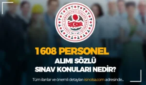 İçişleri Bakanlığı 1608 Personel Alımı Sözlü Sınav Konuları