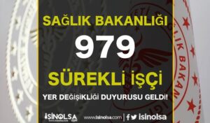 Sağlık Bakanlığı 979 Sürekli İşçi İller Arası Yer Değişikliği Başvurusu Başladı!