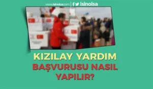 Kızılay Yardımı Başvurusu ve Bağışları Nasıl Yapılacak? Başvuru Adımları!