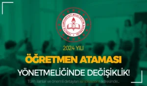 MEB 2024 yılı 20 Bin Öğretmen Ataması İçin Yönetmelik Değişikliği Yayımlandı!