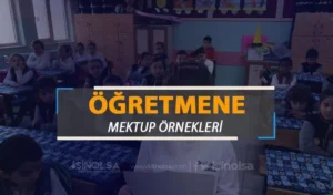 Öğretmene Mektup Örnekleri – Duygusal Mektup Nasıl Yazılır?