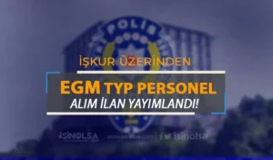 EGM TYP Personel Alımı İçin İlan Yayımladı!