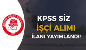 SDÜ KPSS’siz 28 Kamu İşçi Alımı İlanı İŞKUR Yayımlandı