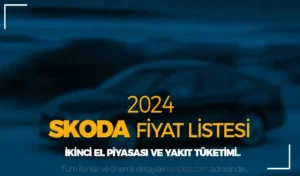 2024 Mayıs Skoda Fiyat Listesi ve İkinci El Piyasası: Renk, Yakıt Tüketimi