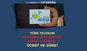 Türk Telekom’da Numara Değişikliği Nasıl Yapılır? Ücretli mi? Kaç Gün sürer?