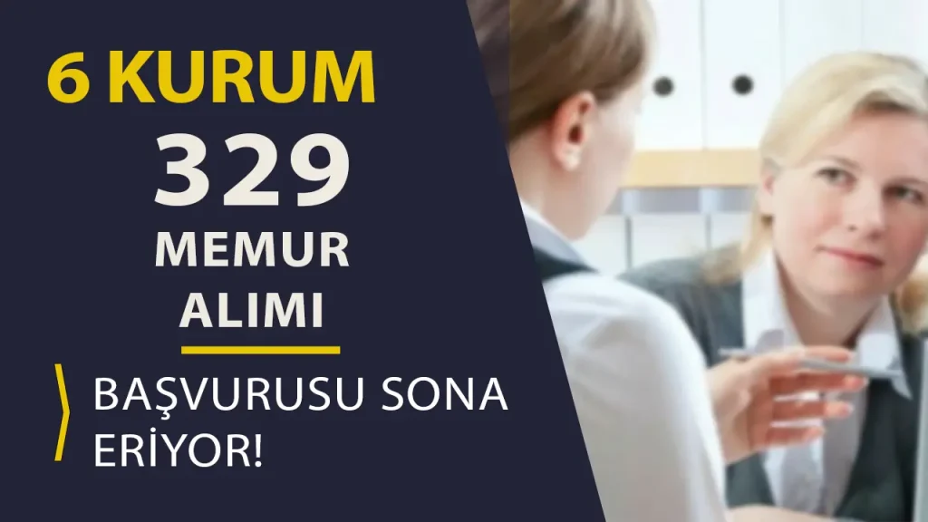 6 kurum 329 memur alımı