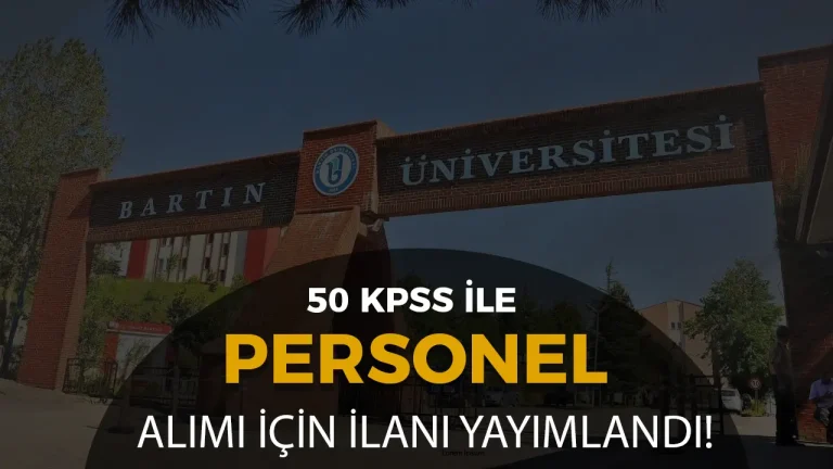 Bartın Üniversitesi 50 KPSS İle Sözleşmeli Personel Alımı Yapacak!