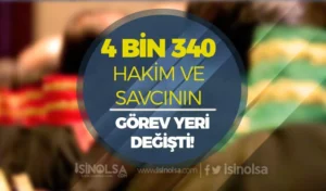 Resmi Gazete: 4 Bin 340 Hakim ve Savcı Görev Yerinde Değişiklik Kararı Yayımlandı!