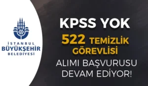 İBB Boğaziçi Yönetim 522 Temizlik Personeli Alımı Devam Ediyor