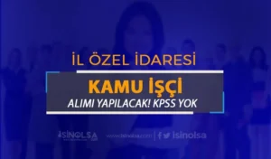 Tokat İl Özel İdaresi Kamu İşçi Alımı Yapacak!