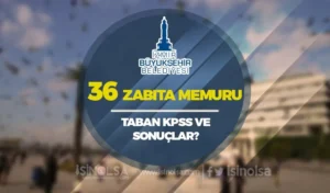 İzmir Büyükşehir Belediyesi 36 Zabıta Memuru Alımı Sonuç ve Taban Puan Ne Zaman?