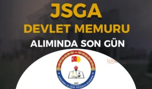 JSGA En Az Lise 15 Devlet Memuru Alımı Sona Eriyor