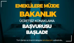 Emeklilere MÜJDE Bakanlıktan! Ücretsiz Konaklama Başvurusu Başladı!