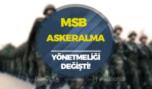 MSB Askeralma Yönetmeliği Değişti!