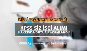 MSB KPSS siz İşçi Alımı Hakkında Duyuru Yayımlandı! Hak Kazanan Adaylar…