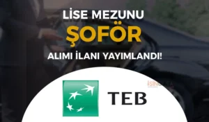 TEB Lise Mezunu Şoför Personel Alımı Yapıyor