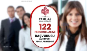 Vakıflar Genel Müdürlüğü ( VGM ) 122 Personel Alımı İş Başvurusu e-Devlet Devam Ediyor