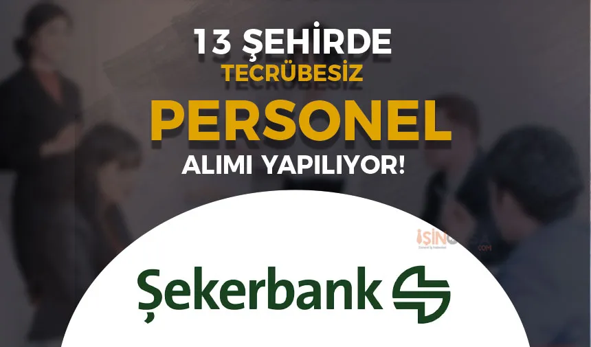 13 sehir tecrubesiz personel