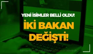 Resmi Gazete: Sağlık ve Çevre Bakanları Değişti!