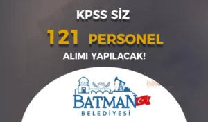 Batman Belediyesi 121 Personel Alımı İlanı Yayımladı! En Az İlkokul Mezunu