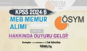 MEB KPSS 2024/6 Tercih İle Memur Alımı Hakkında Duyuru Yayımladı!