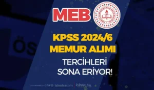 KPSS 2024/6 Tercih Kılavuzu İle MEB 42 Personel Alımı Sona Eriyor!