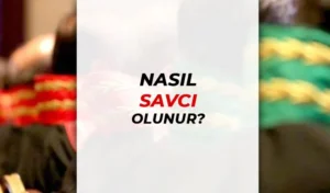 Nasıl Savcı Olunur?