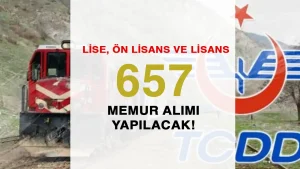 TCDD 657 Memur Alımı! Lise, Ön Lisans ve Lisans( KPSS 2024/2 )