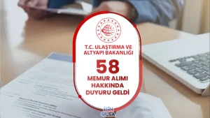 Ulaştırma Bakanlığı KPSS 2024/2 İle 58 Memur Alımı Hakkında Duyuru Geldi!