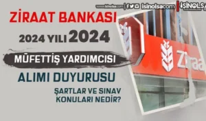 Ziraat Bankası 2024 Yılı 20 Müfettiş Yardımcısı Alımı Sınav Konuları ve Şartları