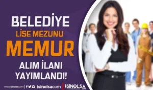 Belediye Lise mezunu Memur Alımı Yapıyor! ( Özburun Belediyesi )