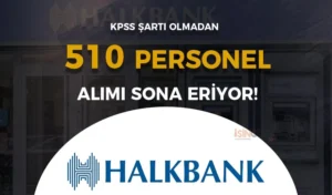 Halkbank 2024 Yılı 510 Personel Memur Alımı Sona Eriyor!